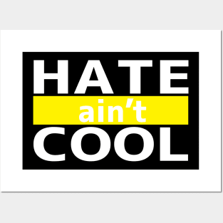 Hate ain't Cool Posters and Art